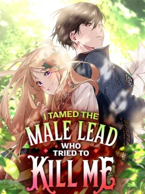 Cover image of I Tamed the Male Lead Who Tried to Kill Me