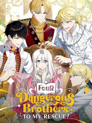 Cover image of Four Dangerous Brothers to My Rescue!