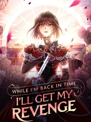 Cover image of While I’m Back in Time, I’ll Get My Revenge