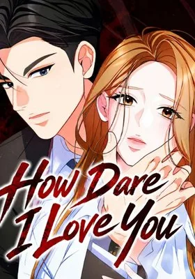 Cover image of How Dare I Love You