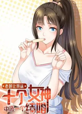Cover image of Dad Asked Me to Choose One of Ten Goddesses to Marry