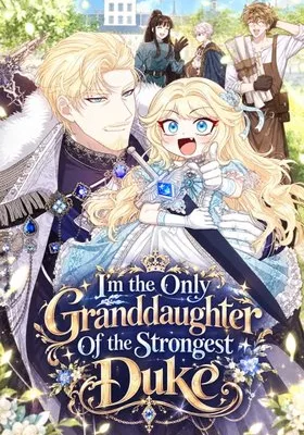 Cover image of I’m The Only Granddaughter Of The Strongest Duke