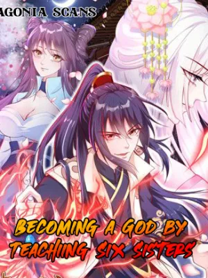 Cover image of Becoming A God By Teaching Six Sisters