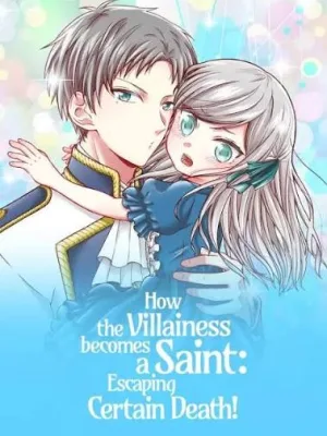 Cover image of How the Villainess Becomes a Saint: Escaping Certain Death!
