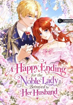 Cover image of A Happy Ending for the Noble Lady Betrayed by Her Husband